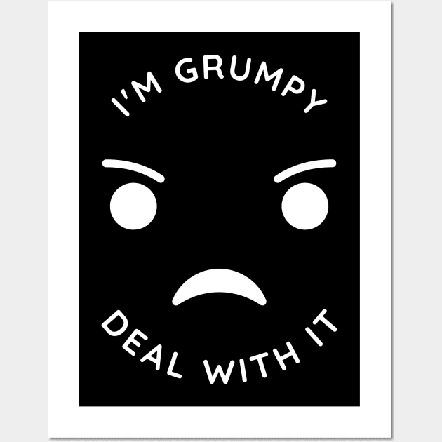 I'm Grumpy Deal With It Wall Art by Lasso Print